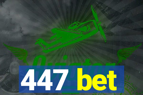 447 bet